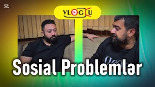 Sosial problemlər  Vloqcu danışır [upl. by Tihw486]