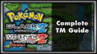 Pokemon Black 2 and White 2  Complete TM Guide [upl. by Layol]