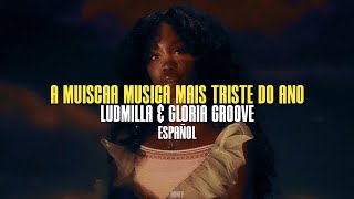 A musica mais triste do ano — Ludmilla amp Gloria Groove Sub Español [upl. by Anitsihc]