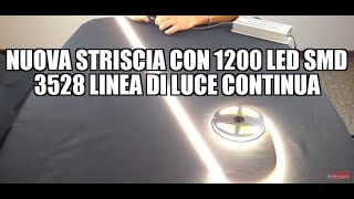 Nuova striscia con 1200 LED SMD 3528 linea di luce continua [upl. by Sira]