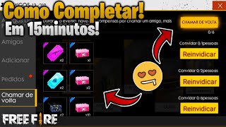 😨COMO COMPLETAR O EVENTO CHAMAR DE VOLTA RÁPIDO E FÁCIL E RESGATAR AS RECOMPENSAS FREE FIRE [upl. by Eartha694]