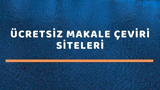 Ücretsiz Makale Çeviri Siteleri 2022 [upl. by Nodyroc827]