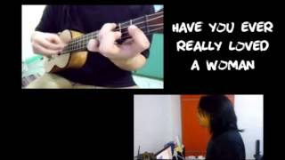 Have You Ever Really Loved A Woman ukulele cover by Bryan Adams [upl. by Yaron]