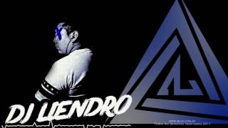 Enganchado Liendroso 3  DJ LIENDRO 2017 [upl. by Lifton245]