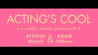 Actings Cool Part 2 With Atticus Mitchell and Adam DiMarco [upl. by Lenej]