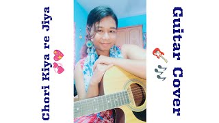 Chori Kiya re Jiya 💞💖 Guitar Cover 🎸🎶 Shreya Ghoshal  Sonu Nigam [upl. by Emolas]