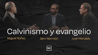 Calvinismo y evangelio  Miguel Núñez Jairo Namnún y José Mercado [upl. by Ahsemad]