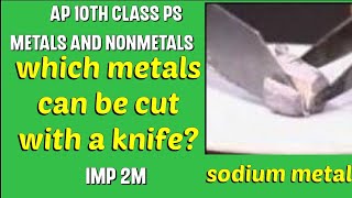 WHICH METALS CAN BE CUT WITH A KNIFE  METALS AND NON METALS  AP 10TH CLASS ఫిజికల్ సైన్స్ [upl. by Anayit]