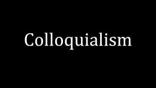 How to pronounce Colloquialism [upl. by Gerrilee585]