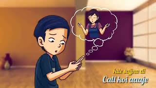 Main bar bar phone takda kidy sajna di call koi ajaye [upl. by Klepac]