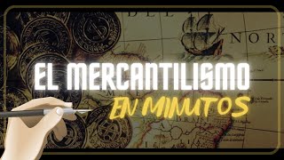 EL MERCANTILISMO en 5 minutos [upl. by Yonah]