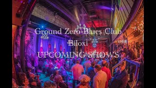 Ground Zero Blues Club Biloxi Upcoming Shows [upl. by Nagol]