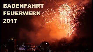 Badenfahrt 2017  FEUERWERK  2782017 [upl. by Giovanni]