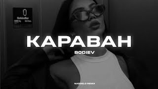 BODIEV  Караван NADOELO REMIX 2021 [upl. by Titania]