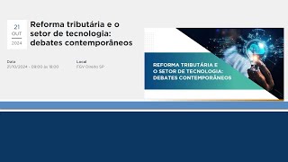 Reforma tributária e o setor de tecnologia debates contemporâneos [upl. by Ynogoham484]