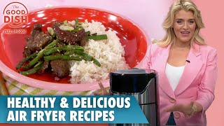 Healthy and Delicious Air Fryer Recipes  The Good Dish Full Episode [upl. by Aihtnis]