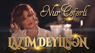 Nur Cəfərli — Lazım Deyilsən Rəsmi Video  2020 [upl. by Andrews]