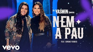 Yasmin Santos  Nem a Pau Ao Vivo ft Simone Mendes [upl. by Benzel]