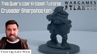 This Quars War Kitbash Tutorial Crusader Sharpshooter  Wargames Atlantic [upl. by Mcilroy547]