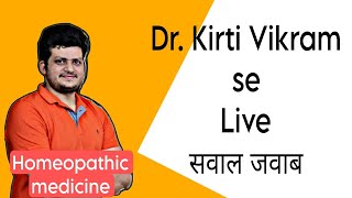 Live Ask DR Kirti Vikram  Homeopathic Medicine  Episode 2036 160124 [upl. by Bari]