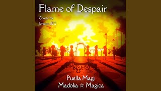 Flame of Despair From quotPuella Magi Madoka Magicaquot [upl. by Ahsiri900]