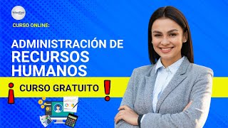 🔴 CURSO Administración de Recursos Humanos ǀ COMPLETO Y GRATIS 2024 ✅ PARTE 2 [upl. by Mccomb723]