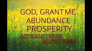 Affirmations quotGod Grant Me Abundance and Prosperityquot Scripture AffirmationsRelaxing [upl. by Adnohsek]