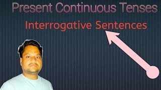 Present Continuous Tense  Interrogative Sentences [upl. by Karia247]