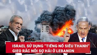 Israel sử dụng “tiếng nổ siêu thanh” gieo rắc nỗi sợ hãi ở Lebanon Hamas sát hại con tin ở Gaza [upl. by Haman865]