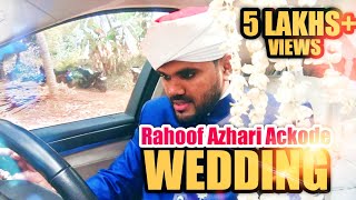 RAHOOF AZHARI WEDDING MOMENTS  Rahoof azhari akode  റഹൂഫ് അസ്‌ഹരി കല്ല്യാണദിനം [upl. by Harriott499]