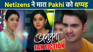 Anupamaa FAN FICTION Netizens की मांग Adhik को Show में वापस लाने की Pakhi और Vanraj को सिख [upl. by Chatwin284]