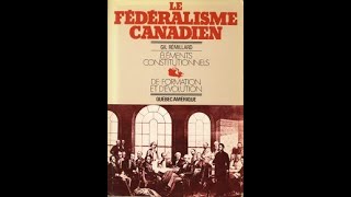 le fédéralisme canadien un exemple dorganisation institutionnelle [upl. by Ydnelg303]