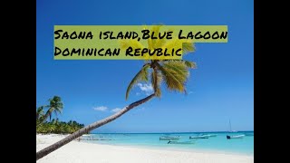 SAONA ISLAND BLUE LAGOON DOMINICAN REPUBLIC [upl. by September]