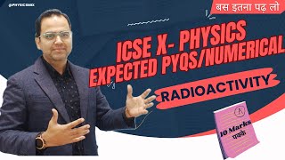 BOOST Your Score Expected PYQs amp Numerical RADIOACTIVITY🎓 ICSE PHYSICS📚BOARD EXAM [upl. by Hugon]