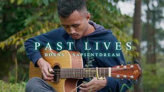 Past Lives  BØRNS  sapientdream  Fingerstyle Guitar Cover [upl. by Daveta]