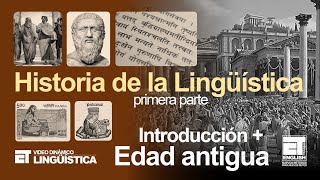 HISTORIA DE LA LINGÜÍSTICA Primera parte 😃✅ EDAD ANTIGUA ✅✅✅✅ [upl. by Kerrill]