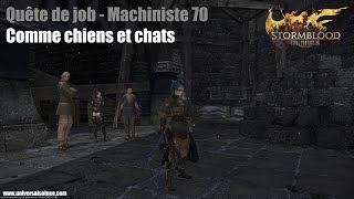 Final Fantasy XIV 40  Quête de job  Machiniste 70  Comme chiens et chats [upl. by Nhoj916]