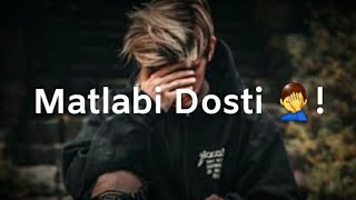 Matlab Ke Dosti👬   Very 🥺 Sad Whatsapp Status  Heart 💔 Broken Status  Matlabi DostStatus [upl. by Ymmik]