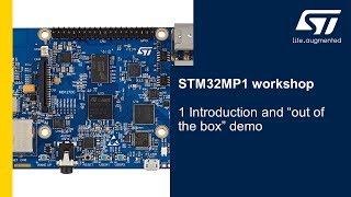 STM32MP1 workshop  1 Introduction and out of the box demo [upl. by Greenwood]