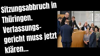 Sitzungsabbruch in Thüringen Verfassungsgericht muss jetzt entscheiden [upl. by Sholley718]