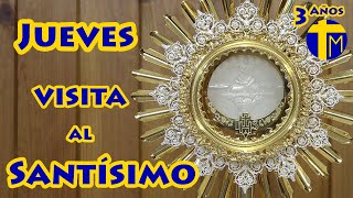 Adoración al Santísimo Sacramento del Altar Visita al Santísimo de hoy Jueves [upl. by Arikahs]