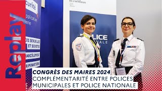 🏛️ Congrès des maires 2024  Complémentarité entre polices municipales et police nationale [upl. by Anyal]