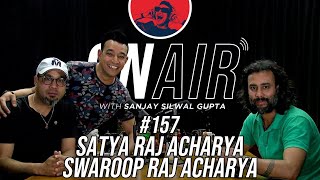 On Air With Sanjay 157  Satya Raj Acharya amp Sworoop Raj Acharya [upl. by Eednas534]