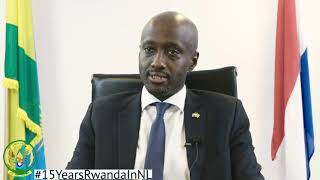 15YearsRwandainNL anniversary message from Ambassador Olivier JP Nduhungirehe [upl. by Lrig]