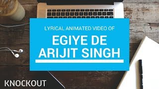 EGIYE DE  ARIJIT SINGH  LYRICAL SONG  KNOCKOUT MUSIC [upl. by Cinomod]