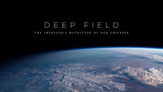 Deep Field The Impossible Magnitude of our Universe [upl. by Atikihs]