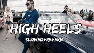 high heels  slowed  reverb  slowed LofiShies18 [upl. by Kamila239]