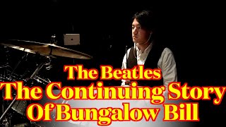 The Beatles  The Continuing Story Of Bungalow Bill Drums cover from multi angle [upl. by Sidras268]