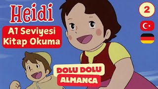 Heidi Almanca ve Türkçe Çeviri ile A1 seviyesinde Kitap okuma  2 Bölüm [upl. by Madai]