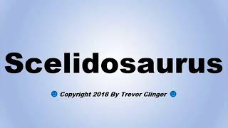 How To Pronounce Scelidosaurus [upl. by Alika]